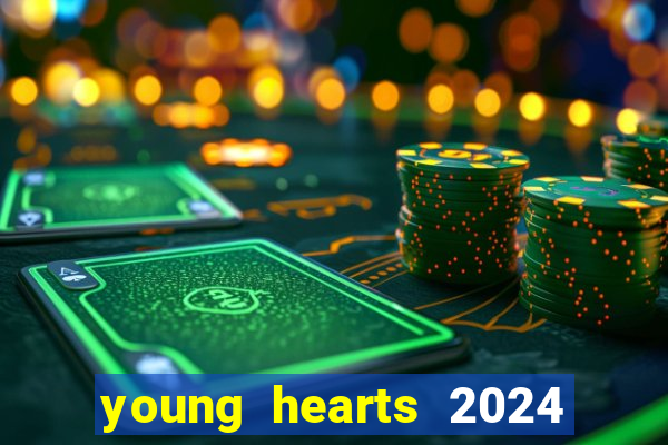 young hearts 2024 onde assistir